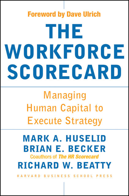 The Workforce Scorecard, Brian Becker, Mark Huselid, Richard Beatty