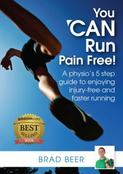 You Can Run Pain Free!, Brad Beer