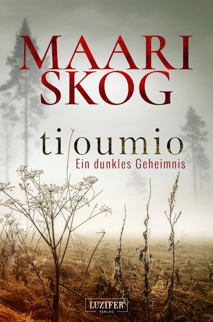 TILOUMIO – Ein dunkles Geheimnis, Maari Skog