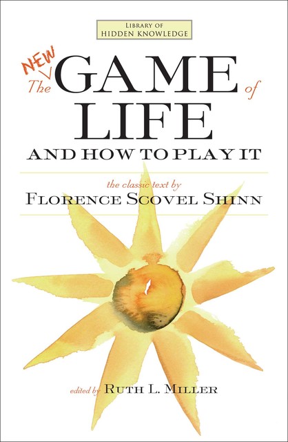 The New Game of Life and How to Play It, Florence Scovel Shinn
