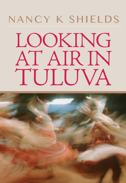 Looking at Air in Tuluva, Nancy K Shields