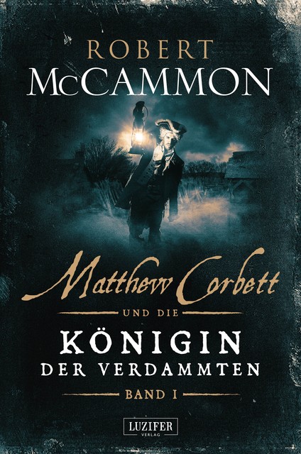 MATTHEW CORBETT und die Königin der Verdammten (Band 1), Robert McCammon