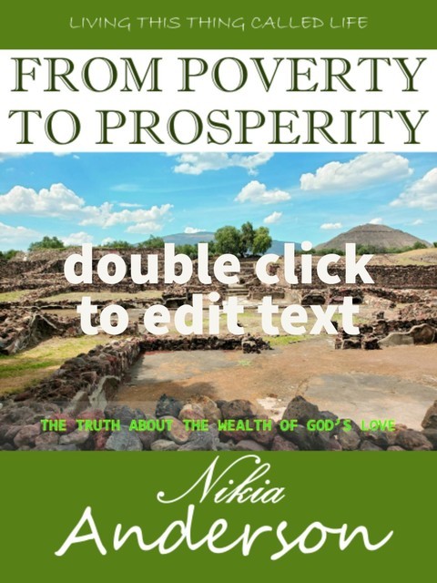 From Poverty to Prosperity, The Truth About the Wealth of God's Love, Nikia T Anderson