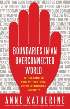 Boundaries in an Overconnected World, Anne Katherine