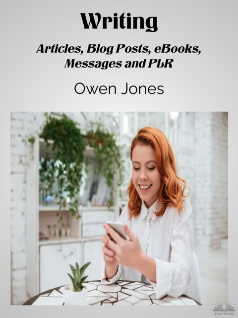 Writing-Articles, Blog Posts, EBooks, Messages And PLR, Owen Jones