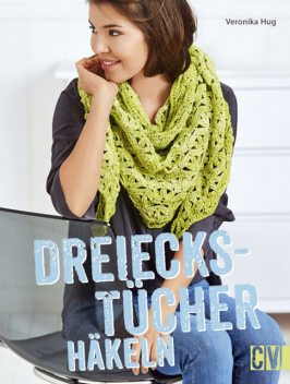 Dreieckstücher häkeln, Veronika Hug