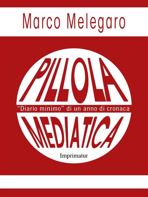 Pillola mediatica, Marco Melegaro