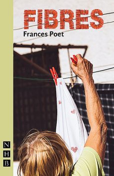 Fibres (NHB Modern Plays), Frances Poet