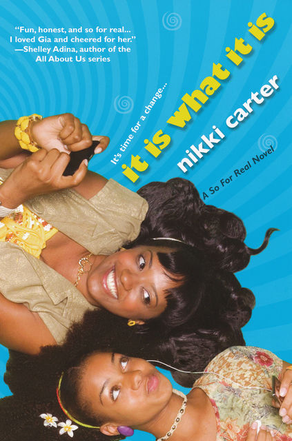 It Is What It Is: A So For Real Novel, Nikki Carter