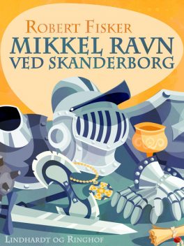 Mikkel Ravn ved Skanderborg, Robert Fisker
