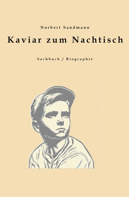 Kaviar zum Nachtisch, Norbert Sandmann