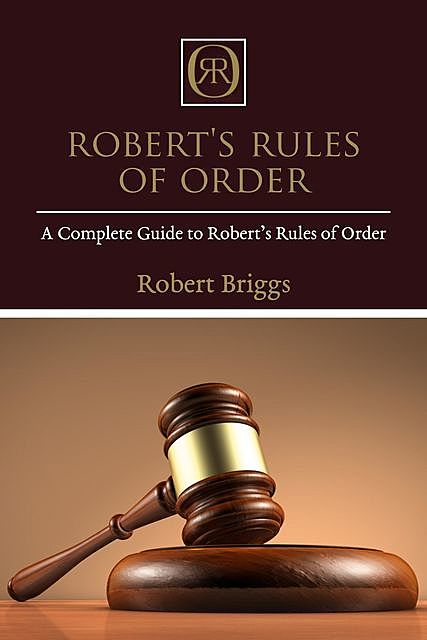 Robert's Rules of Order, Robert Briggs