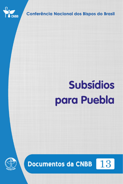 Subsídios para Puebla – Documentos da CNBB 13 – Digital, Conferência Nacional dos Bispos do Brasil