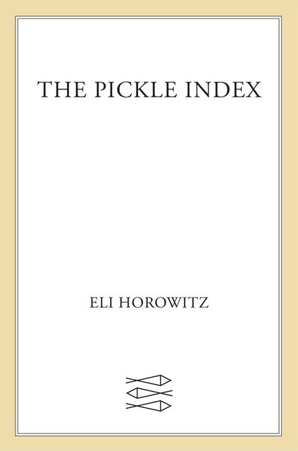 The Pickle Index, Eli Horowitz