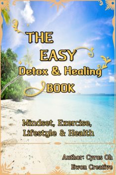 The easy detox & healing book, Cyrus Oh