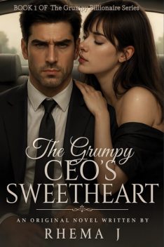 The Grumpy Ceo's Sweetheart, Rhema J