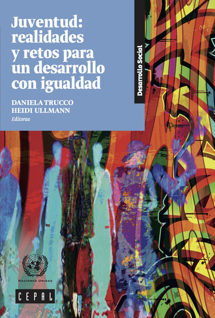 Juventud: Realidades y Retos para un Desarrollo con Igualdad, Economic Commission for Latin America, the Caribbean