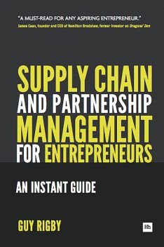 Supply Chain and Partnership Management for Entrepreneurs, Guy Rigby