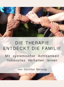 Die Therapie entdeckt die Familie, med. Günther Montag