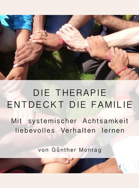 Die Therapie entdeckt die Familie, med. Günther Montag