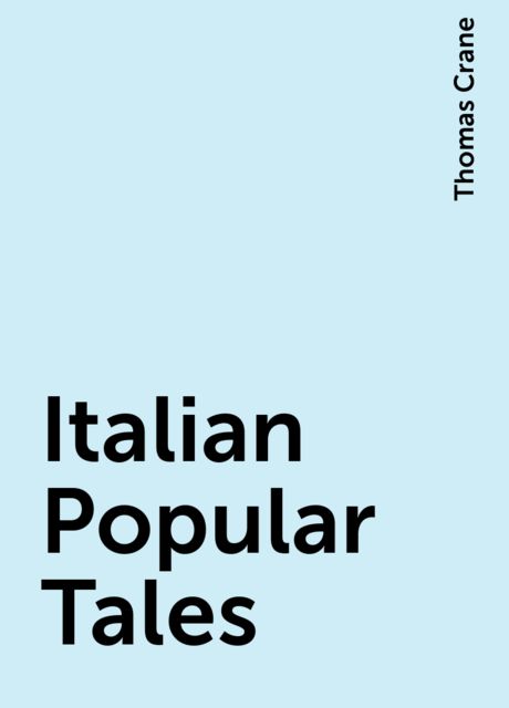 Italian Popular Tales, Thomas Crane