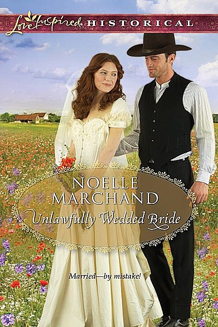 Unlawfully Wedded Bride, Noelle Marchand