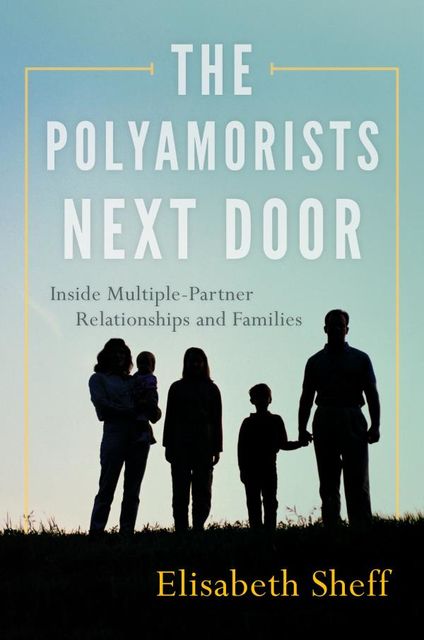 The Polyamorists Next Door, Elisabeth Sheff