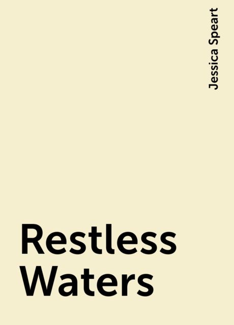 Restless Waters, Jessica Speart