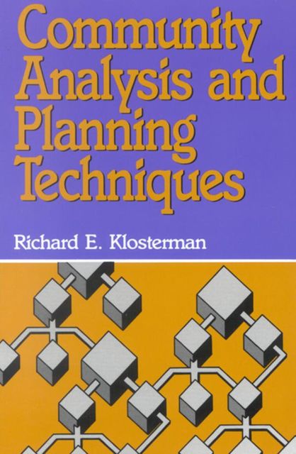 Community Analysis and Planning Techniques, Richard E. Klosterman