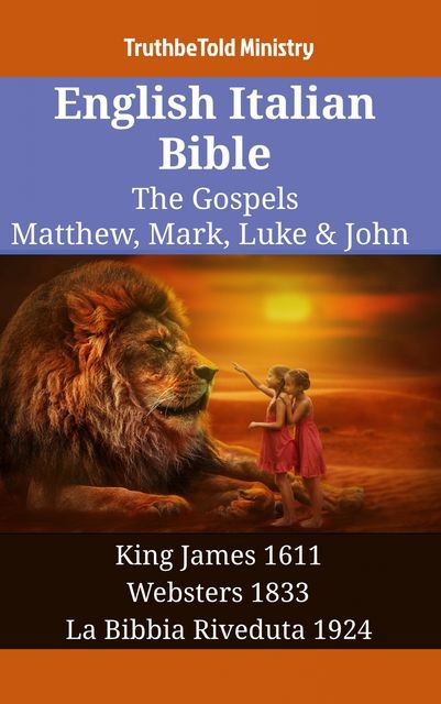 English Italian Bible – The Gospels II – Matthew, Mark, Luke & John, Truthbetold Ministry