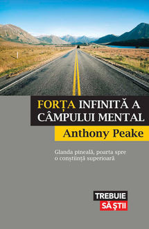 Forța infinită a câmpului mental, Anthony Peake