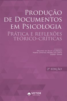 Produção de documentos em psicologia, Arlindo da Silva Lourenço, Marta Cristina Meirelles Ortiz, Sidney Shine