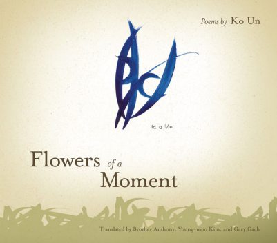 Flowers of a Moment, Ko Un