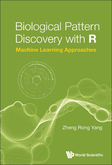 Biological Pattern Discovery with R, Zheng Yang