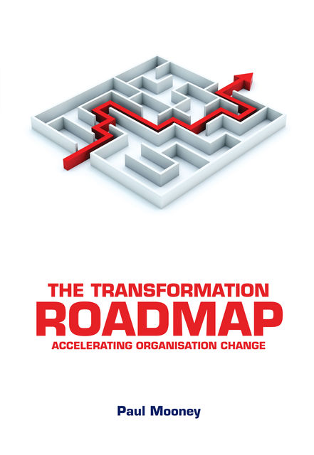 The Transformation Roadmap, Paul Mooney