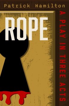 Rope, Patrick Hamilton