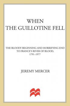 When the Guillotine Fell, Jeremy Mercer