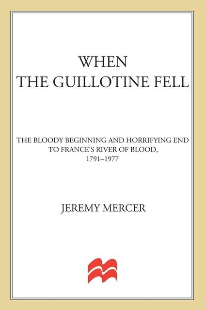 When the Guillotine Fell, Jeremy Mercer