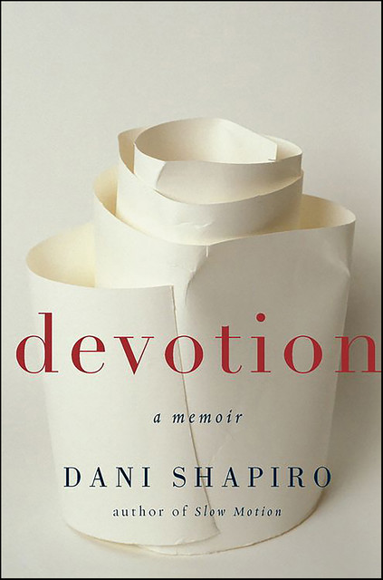 Devotion, Dani Shapiro