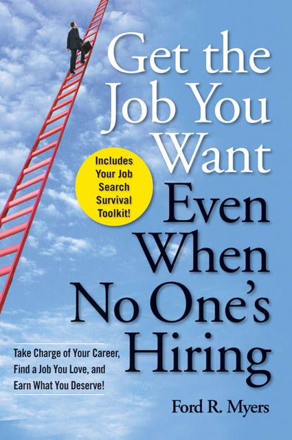 Get The Job You Want, Even When No One's Hiring, Myers FORD