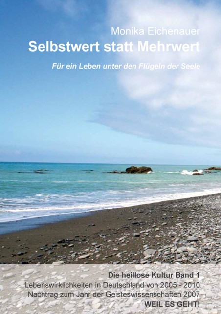 Für ein Leben unter den Flügeln der Seele – Die heillose Kultur – Band 1, Phil. Monika Eichenauer