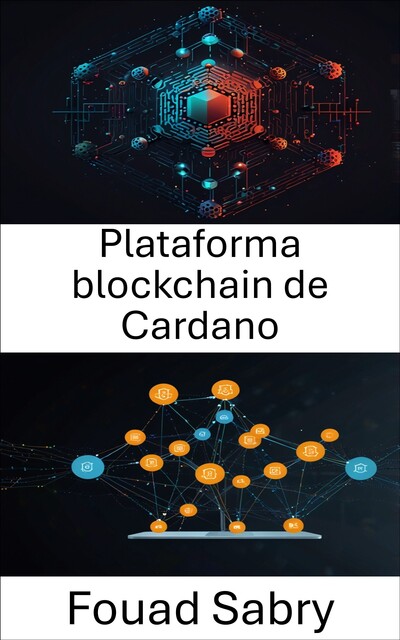 Plataforma blockchain de Cardano, Fouad Sabry