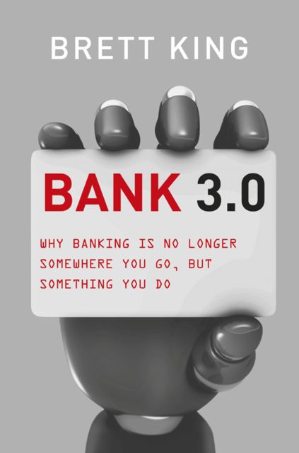 Bank 3.0, Brett King
