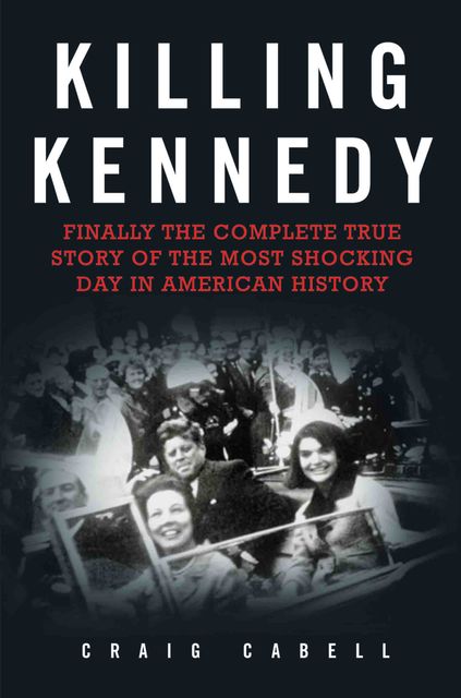 Killing Kennedy, Craig Cabell