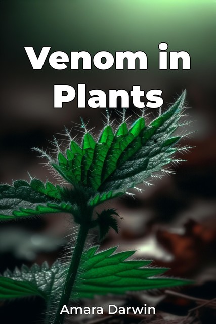 Venom in Plants, Amara Darwin