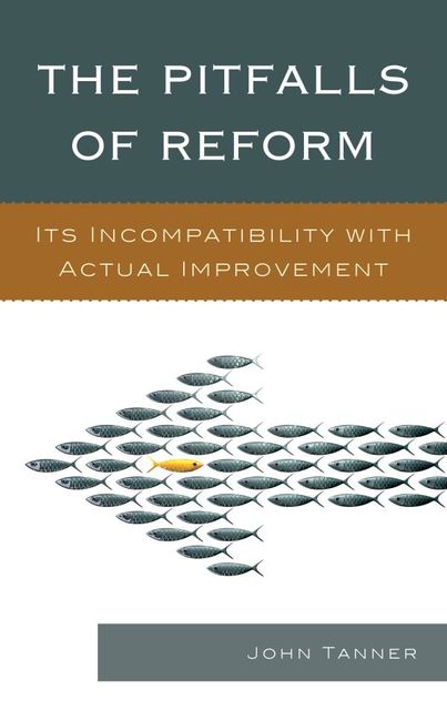 The Pitfalls of Reform, John Tanner