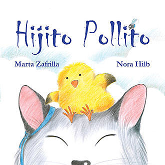 Hijito pollito, Marta Zafrilla, Nora Hilb