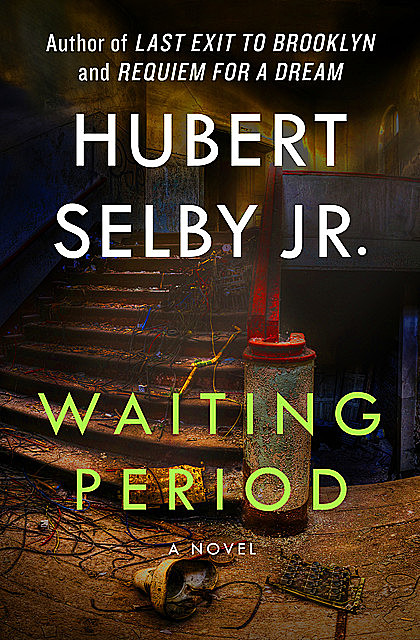Waiting Period, Hubert Selby