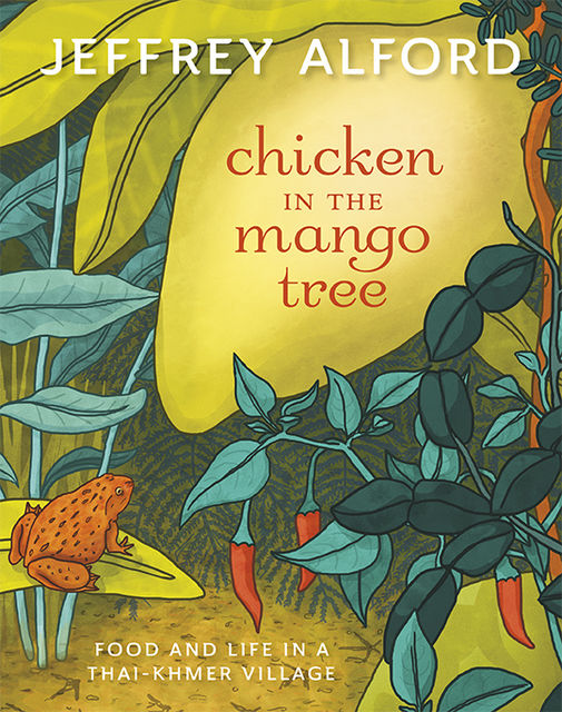 Chicken in the Mango Tree, Jeffrey Alford
