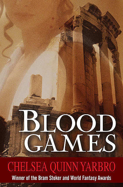 Blood Games, Chelsea Q Yarbro